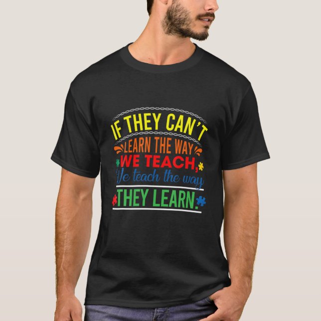 RD Autism Awareness Teacher Autistic Teach Learn T-Shirt (Front)