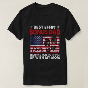 RD Best effin’ bonus dad ever T-Shirt