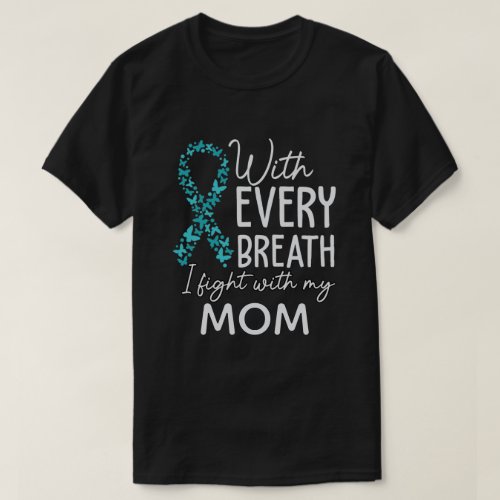 RD Custom Cervical Cancer Shirt I Fight With Mom T_Shirt