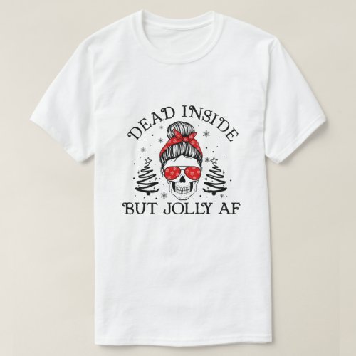 RD Dead Inside But Jolly AF Shirt Funny Dead Insi T_Shirt