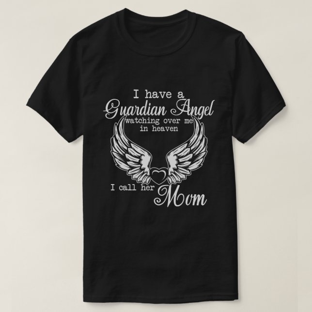 RD I Have a Guardian Angel In Heaven Call Her Mom T-Shirt (Design Front)
