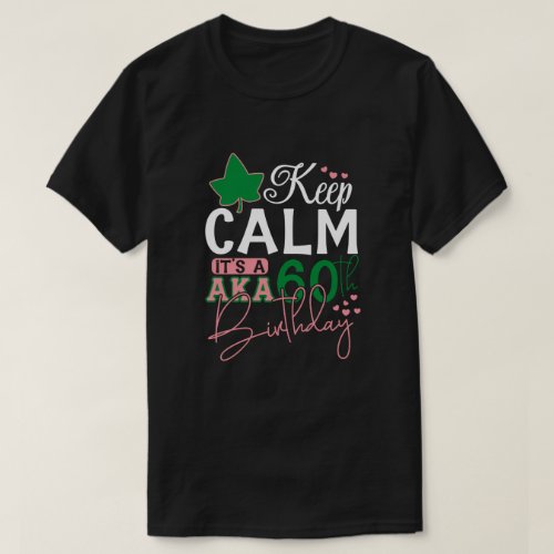 RD Keep Calm It_s a Aka 60th Birthday Funny B_Day  T_Shirt