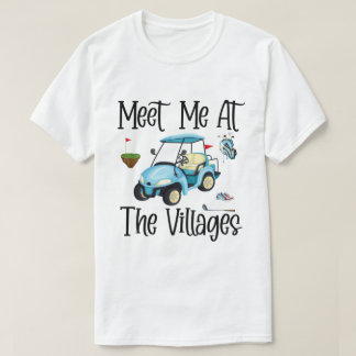 RD Meet Me At The Villages Florida Golf Cart Fun S T-Shirt