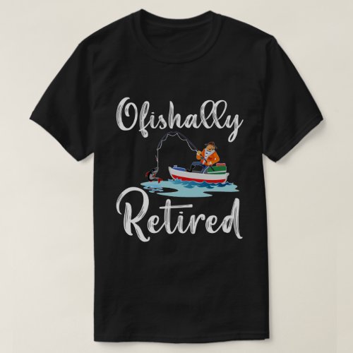 RD Ofishally Retired Fishing Retirement Shirt