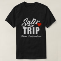 RD Personalized Sisters Trip Shirts, Sister Travel
