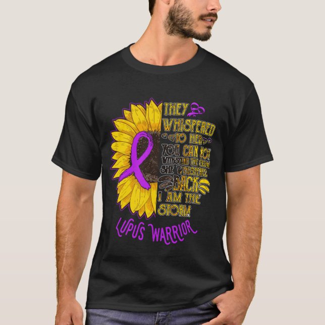 RD They Whispered to Her  Lupus Warrior  Lupus  T-Shirt (Front)