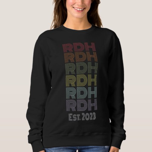 RDH Registered Dental Hygienist EST2023 Grad Sweatshirt