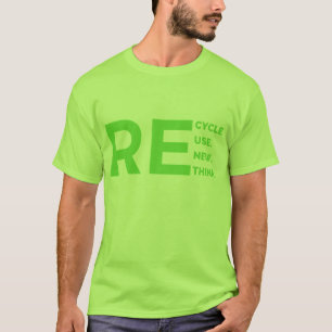 RE Cycle Use New Think T-Shirt