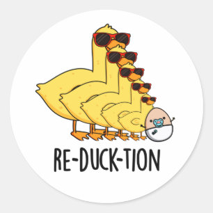 Re-duck-tion Funny Animal Duck Pun Classic Round Sticker