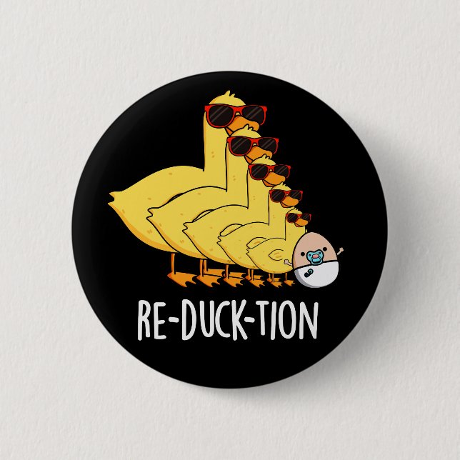 Re-duck-tion Funny Animal Duck Pun Dark BG Button (Front)