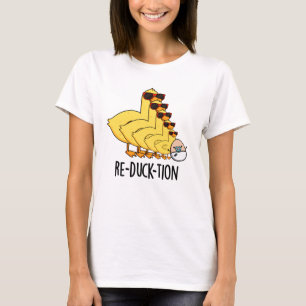 Re-duck-tion Funny Animal Duck Pun  T-Shirt