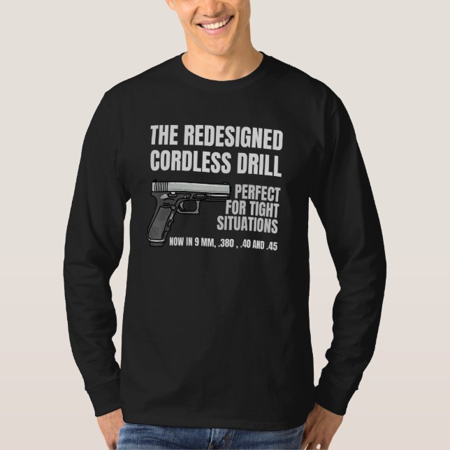 Re Ed Cordless Drill Handgun Firearm Pistol T-Shirt (Front)