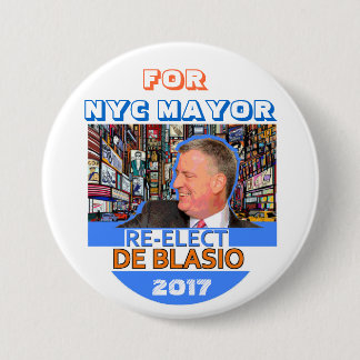 Re-elect Bill de Blasio Mayor in 2017 Button