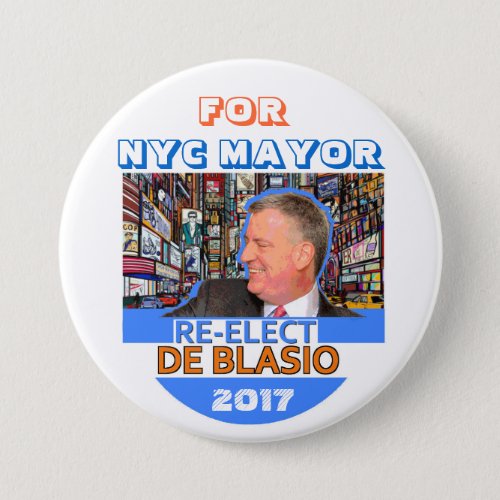 Re_elect Bill de Blasio Mayor in 2017 Button