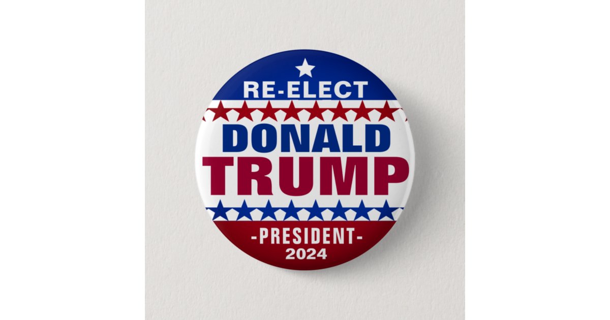 REELECT DONALD TRUMP 2024 Campaign Button Zazzle