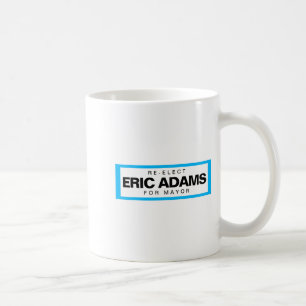 Re Elect Eric Adams For Mayor Of New York Coffee Mug