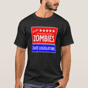 Re Elect Mindless Zombies To State Legislature Us T-Shirt