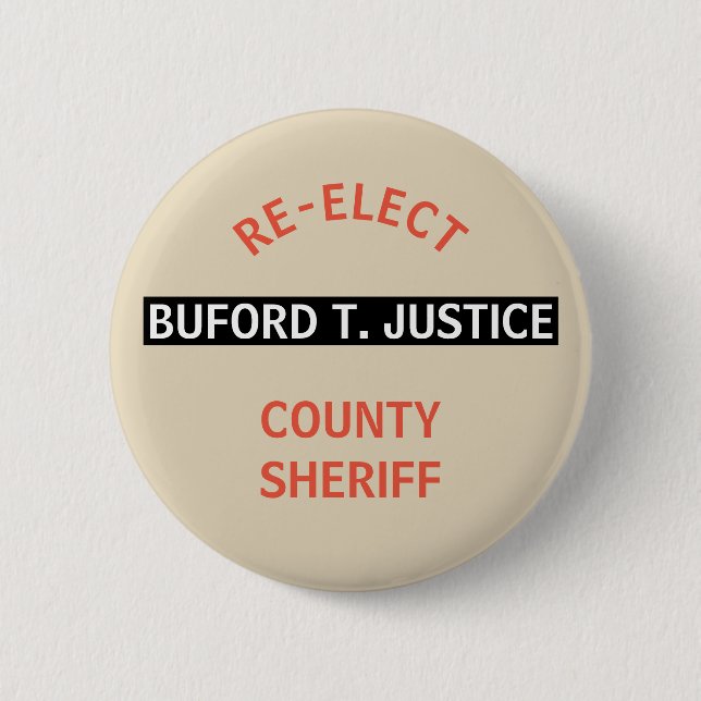 RE-ELECT SHERIFF BUFORD T. JUSTICE BUTTON (Front)