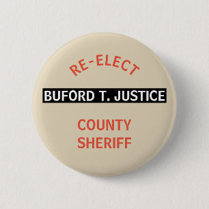 RE-ELECT SHERIFF BUFORD T. JUSTICE BUTTON