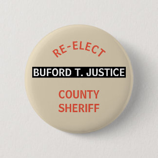 RE-ELECT SHERIFF BUFORD T. JUSTICE BUTTON