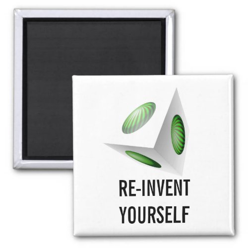 Re_invent Yourself Motivational Message Magnet
