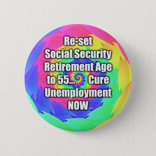 re_set retirement age to 55 Social Security Pinback Button