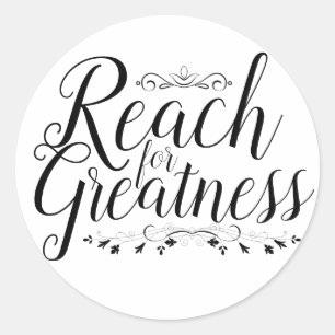 Reach for Greatness Calligraphy Classic Round Sticker