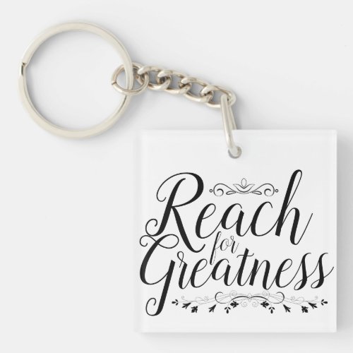 Reach for Greatness Calligraphy Keychain