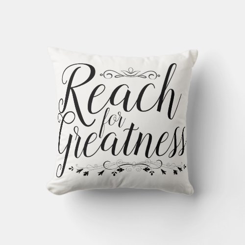 Reach for Greatness Calligraphy Throw Pillow