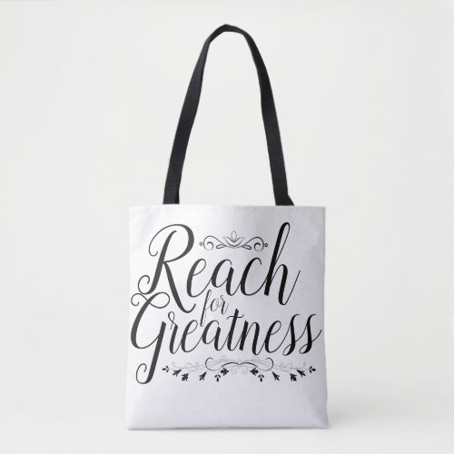 Reach for Greatness Calligraphy Tote Bag