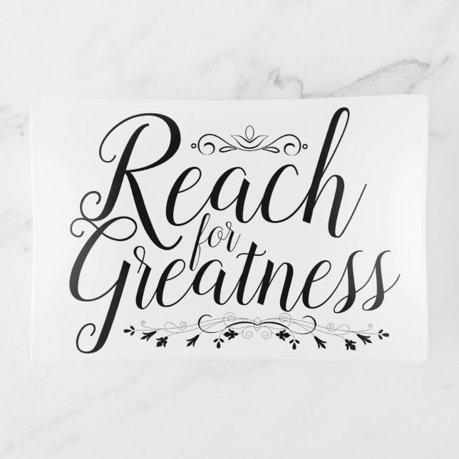 Reach for Greatness Calligraphy Trinket Tray (Front)