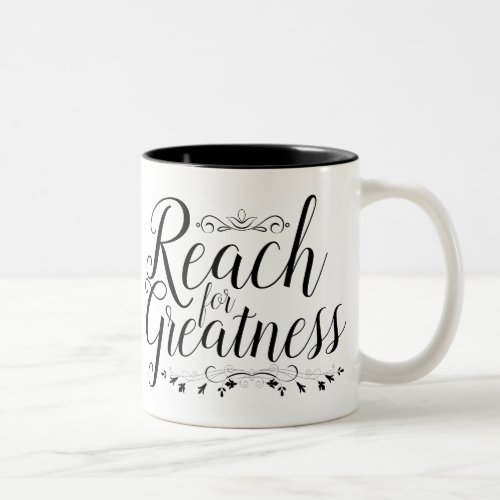Reach for Greatness Calligraphy Two_Tone Coffee Mug