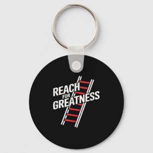 Reach For Greatness - Motivational Ladder Keychain