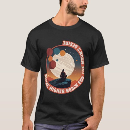 Reach for the Moons Desire T_Shirt