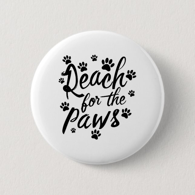 Reach For The Paws Typography Button (Front)