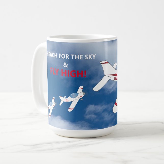 Reach For the Sky and Fly High Airplane Pilot Coffee Mug (Front Left)