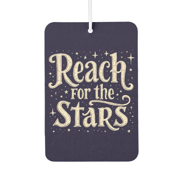 Reach for the Stars Celestial Typography Art Air Freshener (Front)