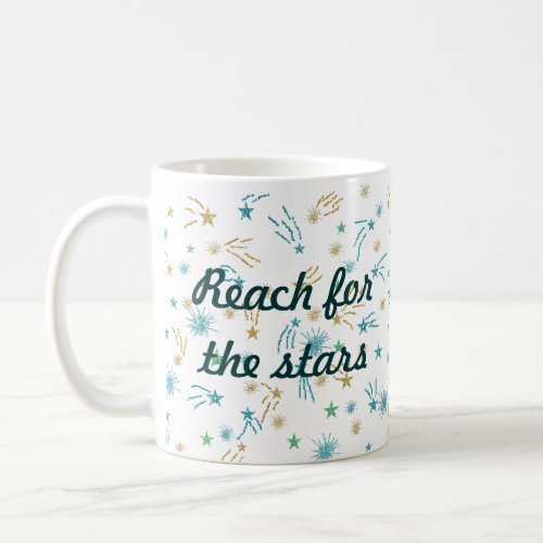 Reach for the Stars Encouragement Coffee Mug