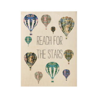 Reach for the Stars | Hot Air Balloon Inspiration Wood Poster