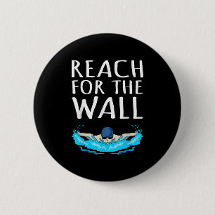 Reach For Wall Fun Swimmer Swimming Coach Men Wome Button