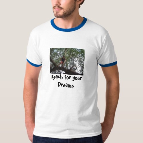 Reach for your Dreams T_Shirt