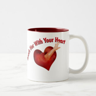 Reach Her With Your Heart Mug