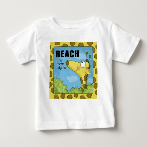 Reach to New Heights Giraffe Baby T_Shirt