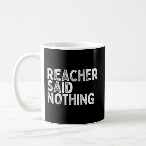 Reacher Said Nothing Coffee Mug