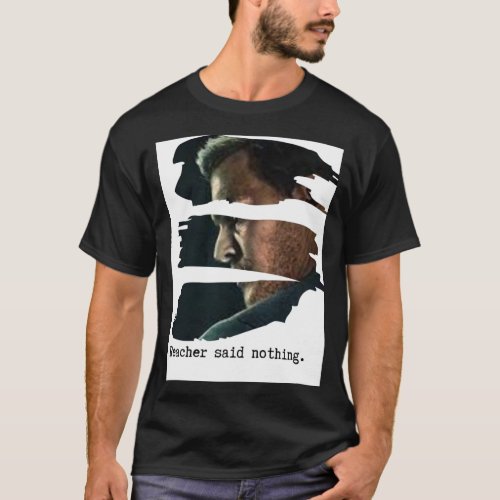 Reacher said nothing _ ripped profile   T_Shirt