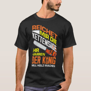 Reaches Mir Die Chainsaw Your Fool's The King Will T-Shirt