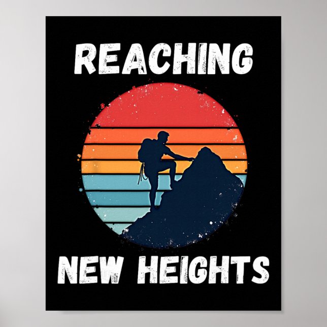 Reaching New Heights Rock Climbing  Poster (Front)