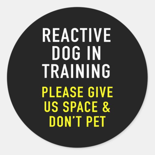 Reactive Dog In Training Dog Trainer Design For Classic Round Sticker