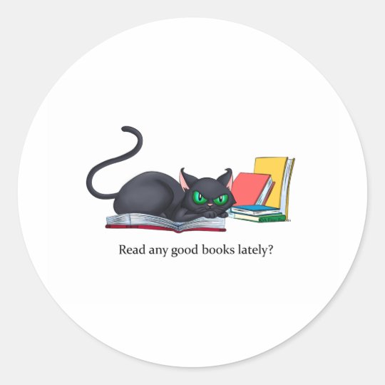 Read any good books lately? classic round sticker