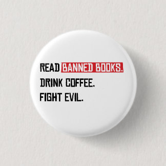 Read Banned Books Drink Coffee Fight Evil Button